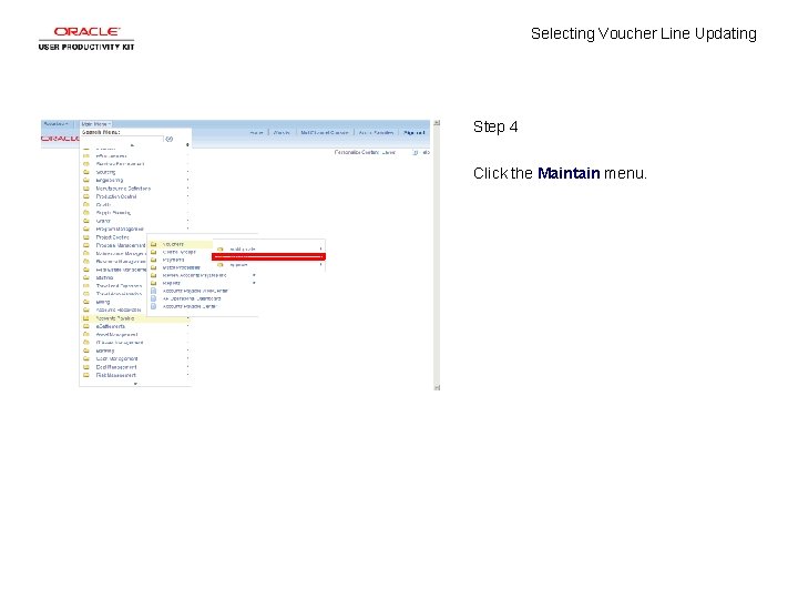 Selecting Voucher Line Updating Step 4 Click the Maintain menu. 