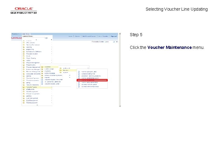 Selecting Voucher Line Updating Step 5 Click the Voucher Maintenance menu. 