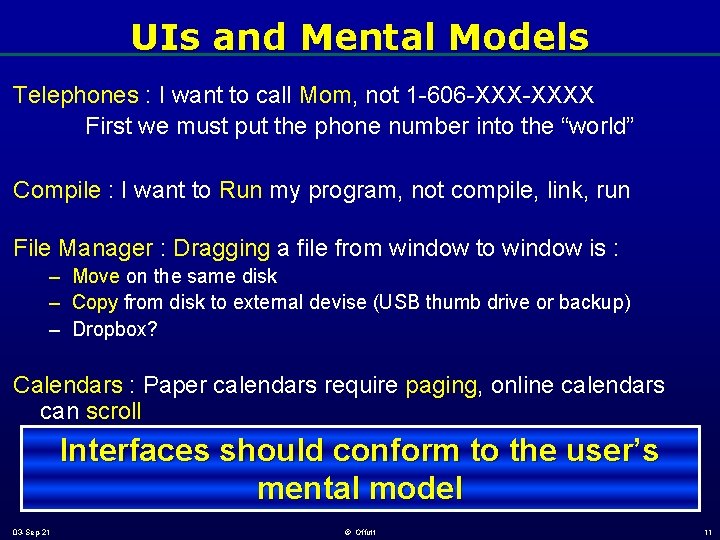 UIs and Mental Models Telephones : I want to call Mom, not 1 -606 UIs and Mental Models Telephones : I want to call Mom, not 1 -606
