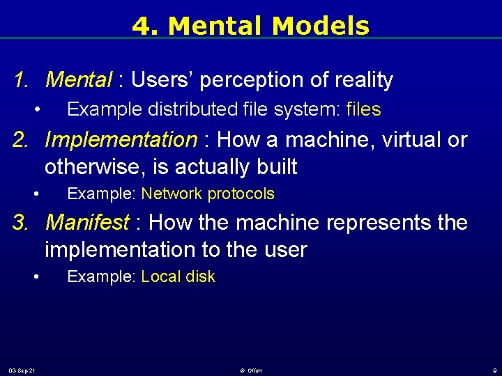 4. Mental Models 1. Mental : Users’ perception of reality • Example distributed file 4. Mental Models 1. Mental : Users’ perception of reality • Example distributed file