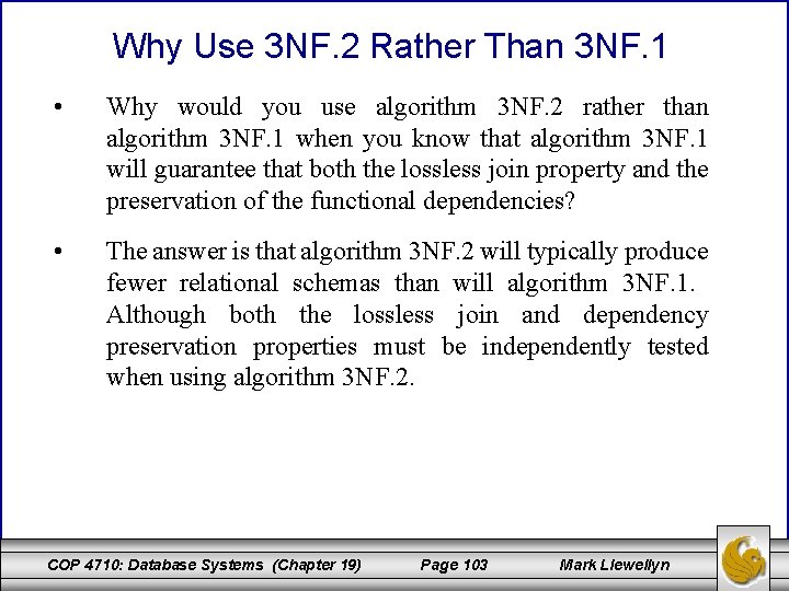 Why Use 3 NF. 2 Rather Than 3 NF. 1 • Why would you