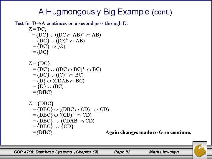 A Hugmongously Big Example (cont. ) Test for D A continues on a second