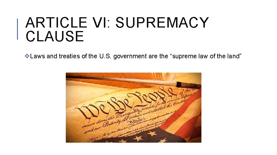 ARTICLE VI: SUPREMACY CLAUSE v. Laws and treaties of the U. S. government are