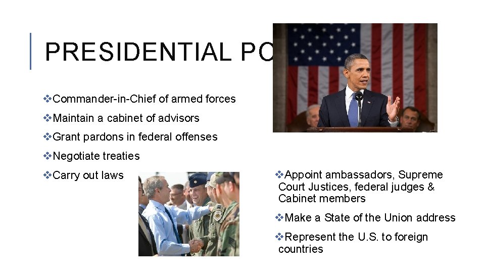 PRESIDENTIAL POWERS v. Commander-in-Chief of armed forces v. Maintain a cabinet of advisors v.