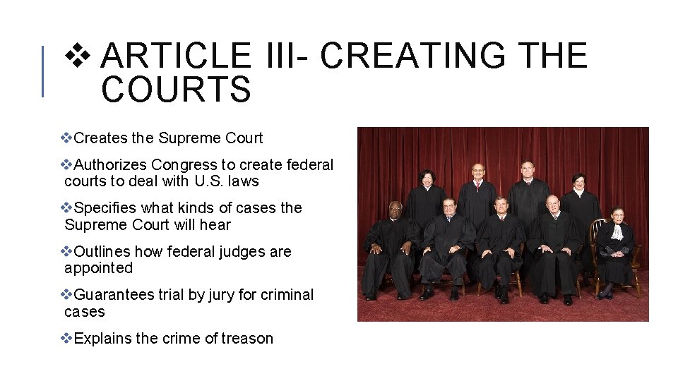 v ARTICLE III- CREATING THE COURTS v. Creates the Supreme Court v. Authorizes Congress