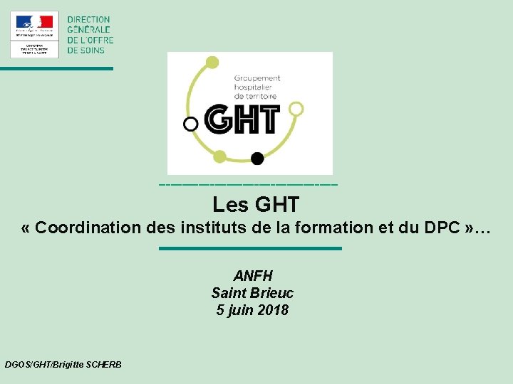Les GHT « Coordination des instituts de la formation et du DPC » …
