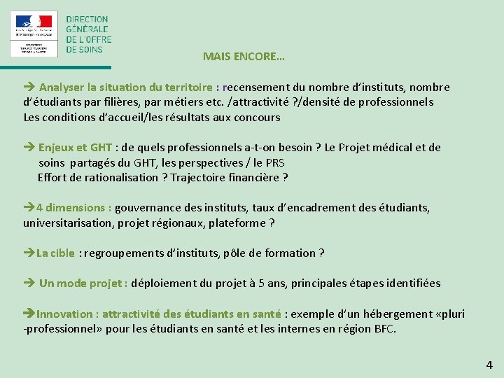 MAIS ENCORE… Analyser la situation du territoire : recensement du nombre d’instituts, nombre d’étudiants