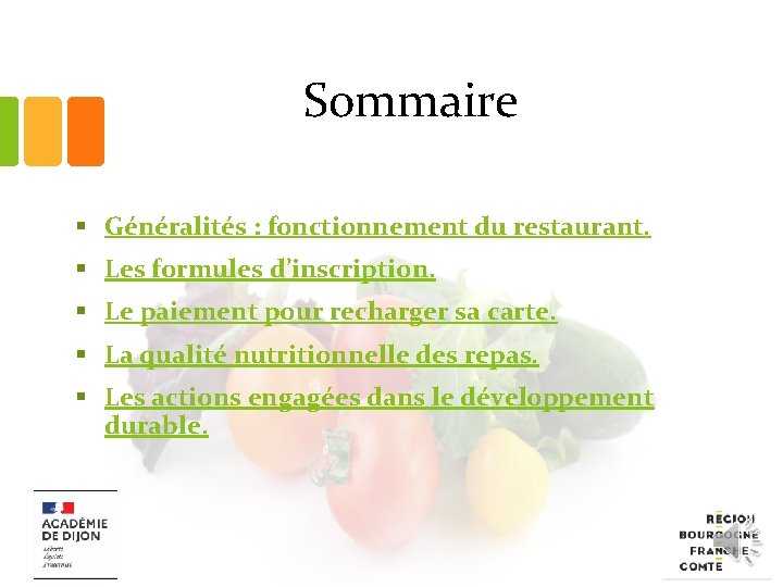 Sommaire § Généralités : fonctionnement du restaurant. § Les formules d’inscription. § Le paiement