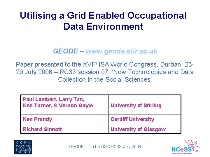 Utilising a Grid Enabled Occupational Data Environment GEODE – www. geode. stir. ac. uk