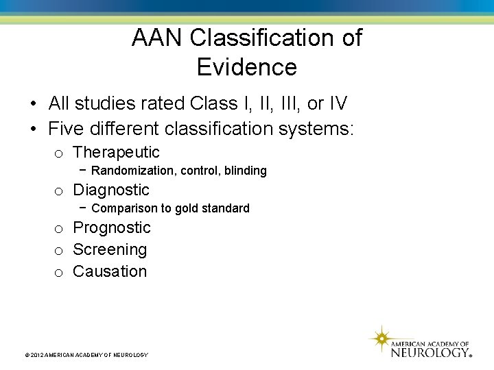 AAN Classification of Evidence • All studies rated Class I, III, or IV •