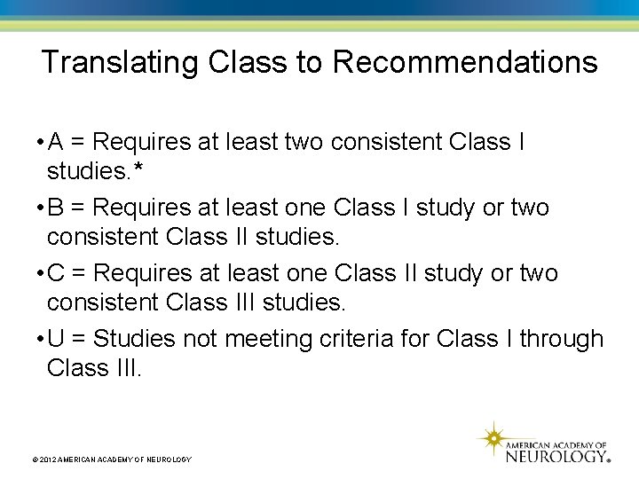 Translating Class to Recommendations • A = Requires at least two consistent Class I