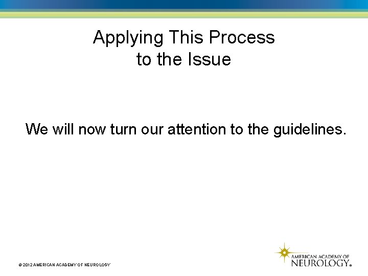 Applying This Process to the Issue We will now turn our attention to the