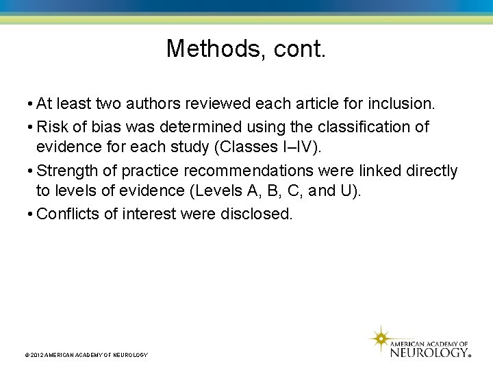 Methods, cont. • At least two authors reviewed each article for inclusion. • Risk