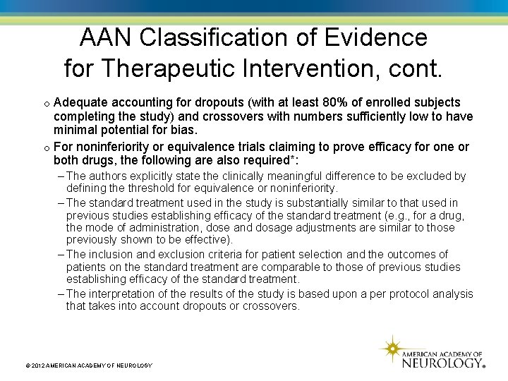 AAN Classification of Evidence for Therapeutic Intervention, cont. o Adequate accounting for dropouts (with