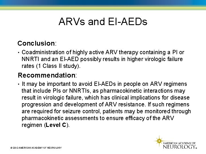 ARVs and EI-AEDs Conclusion: • Coadministration of highly active ARV therapy containing a PI