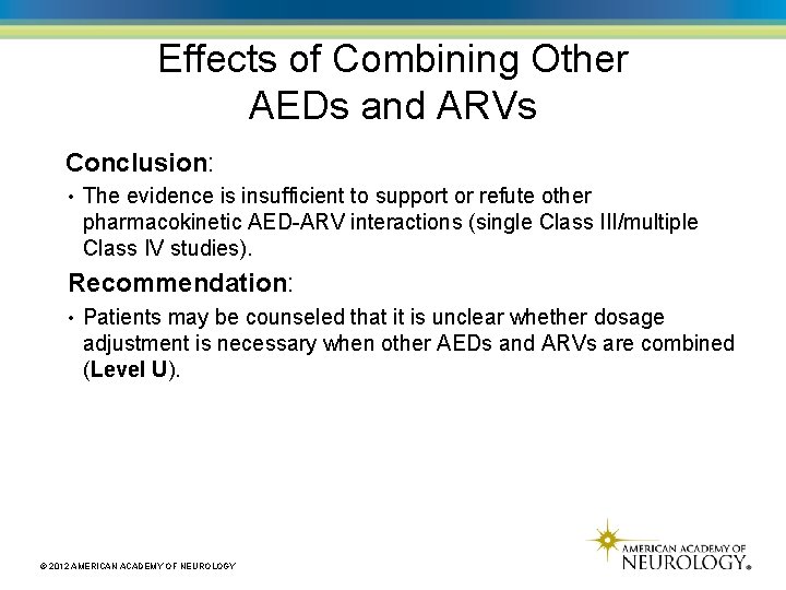 Effects of Combining Other AEDs and ARVs Conclusion: • The evidence is insufficient to