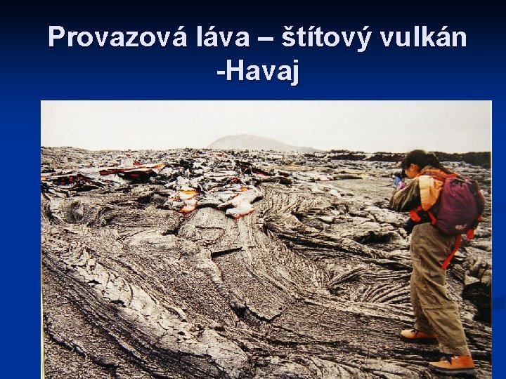 Provazová láva – štítový vulkán -Havaj 