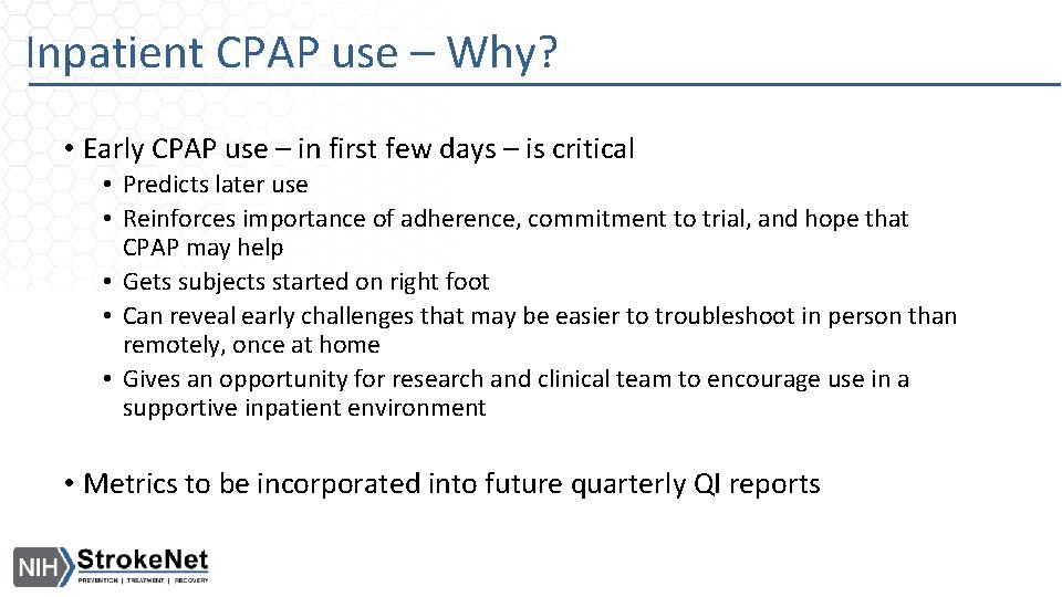 Inpatient CPAP use – Why? • Early CPAP use – in first few days