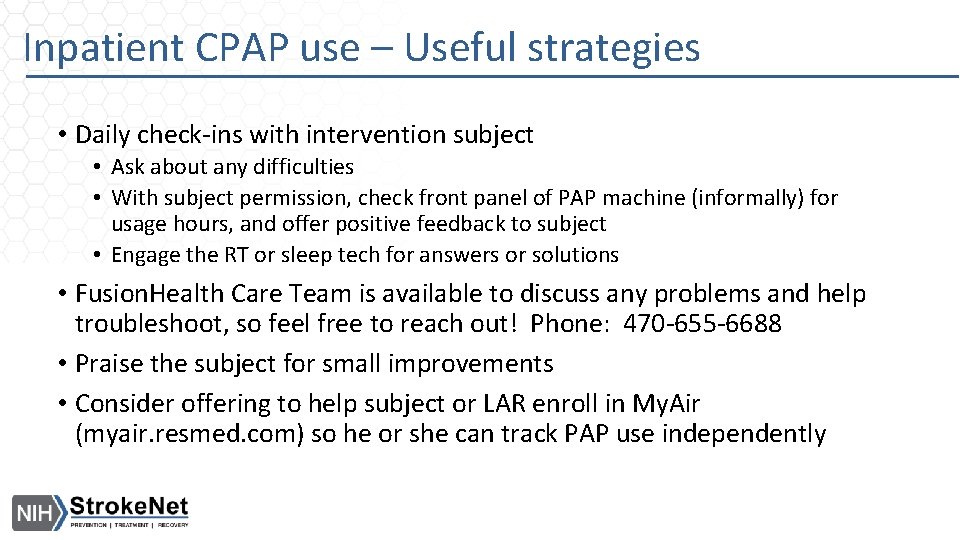 Inpatient CPAP use – Useful strategies • Daily check-ins with intervention subject • Ask