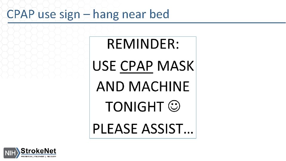 CPAP use sign – hang near bed 
