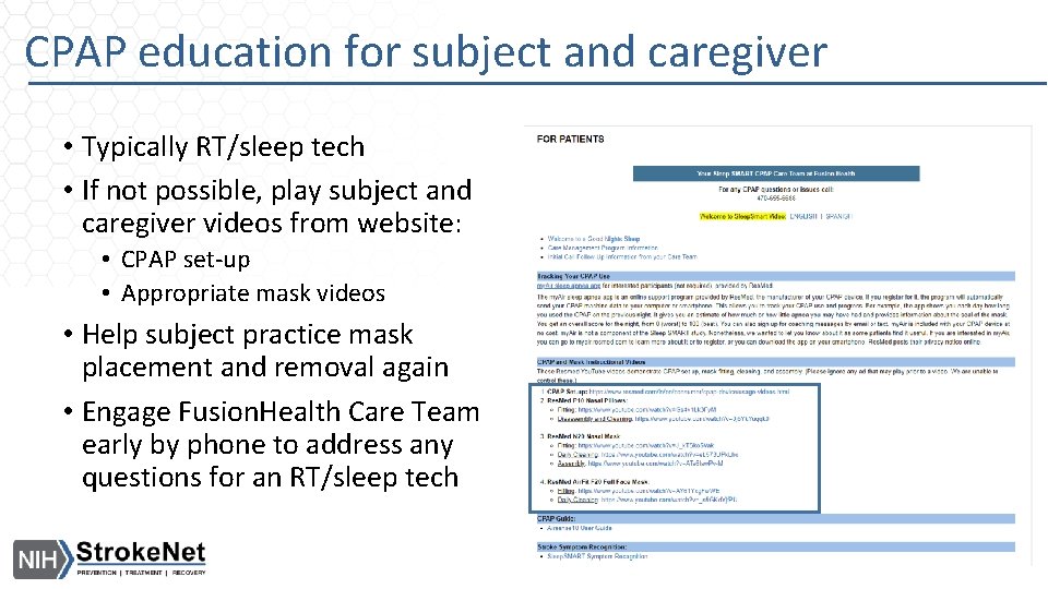 CPAP education for subject and caregiver • Typically RT/sleep tech • If not possible,