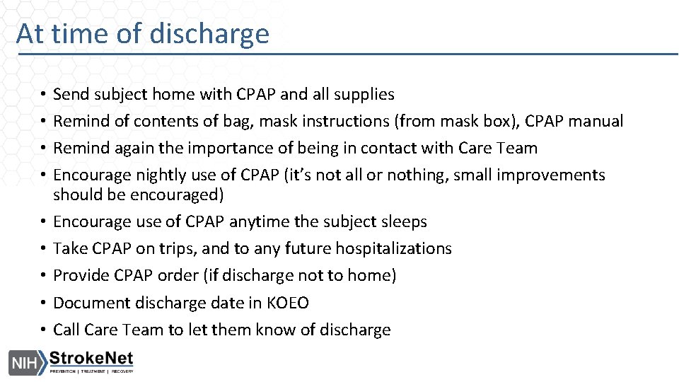 At time of discharge • • • Send subject home with CPAP and all