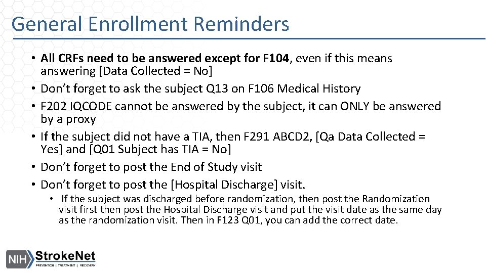 General Enrollment Reminders • All CRFs need to be answered except for F 104,