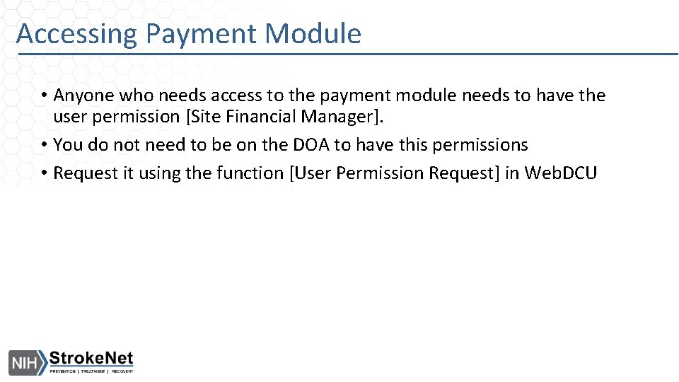 Accessing Payment Module • Anyone who needs access to the payment module needs to