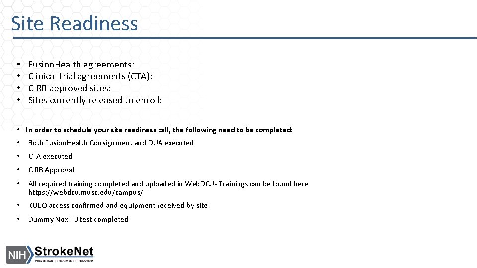 Site Readiness • • Fusion. Health agreements: Clinical trial agreements (CTA): CIRB approved sites: