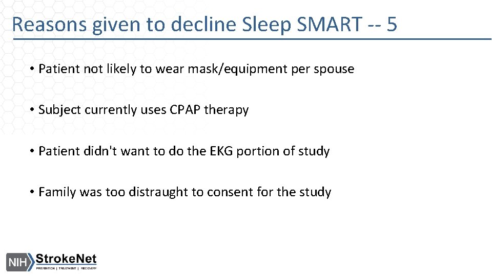 Reasons given to decline Sleep SMART -- 5 • Patient not likely to wear