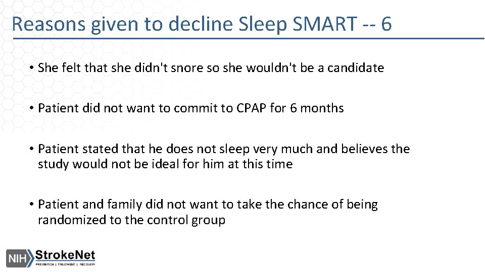 Reasons given to decline Sleep SMART -- 6 • She felt that she didn't