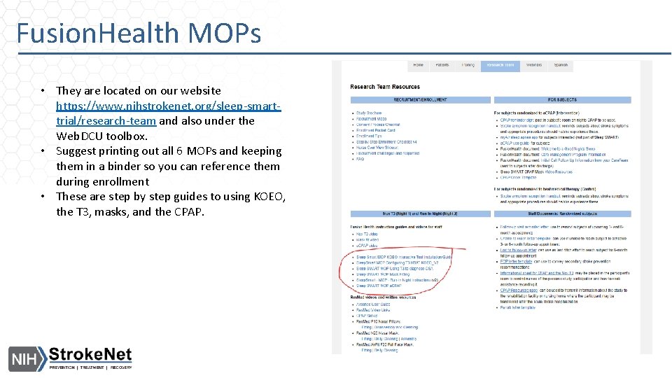 Fusion. Health MOPs • They are located on our website https: //www. nihstrokenet. org/sleep-smarttrial/research-team