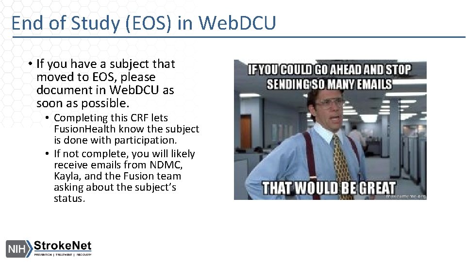 End of Study (EOS) in Web. DCU • If you have a subject that