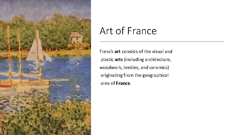 Art of France French art consists of the visual and plastic arts (including architecture,