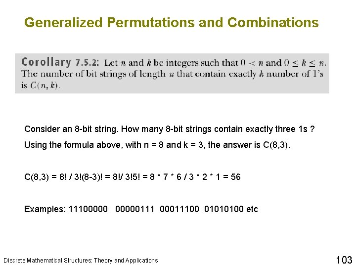 Generalized Permutations and Combinations Consider an 8 -bit string. How many 8 -bit strings