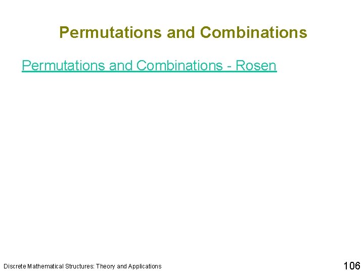 Permutations and Combinations - Rosen Discrete Mathematical Structures: Theory and Applications 106 