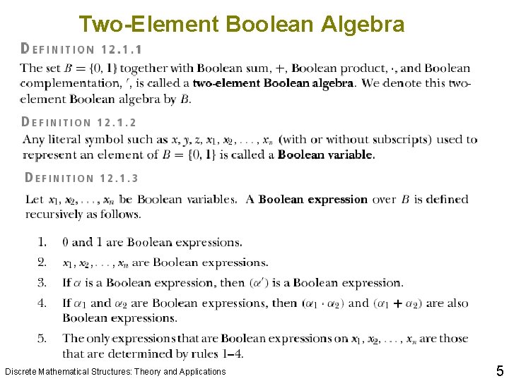 Two-Element Boolean Algebra Discrete Mathematical Structures: Theory and Applications 5 
