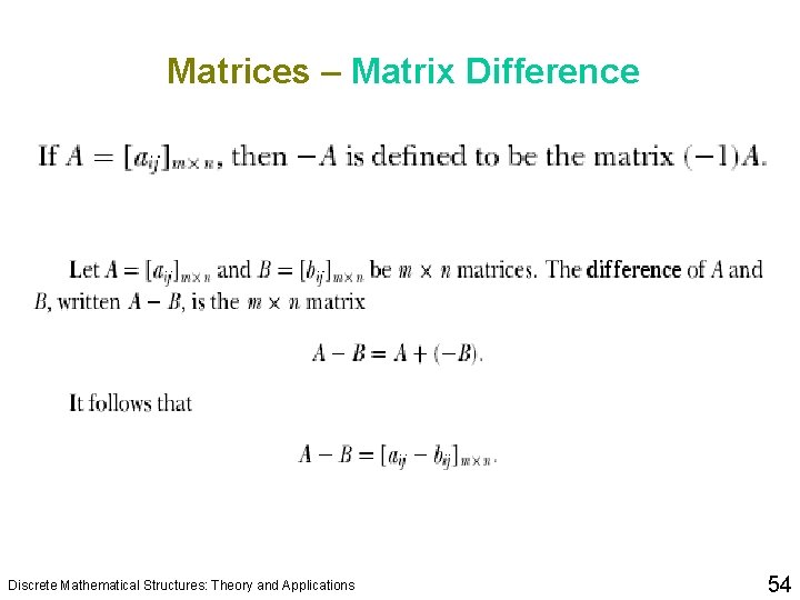 Matrices – Matrix Difference Discrete Mathematical Structures: Theory and Applications 54 