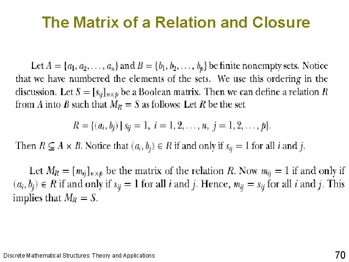 The Matrix of a Relation and Closure Discrete Mathematical Structures: Theory and Applications 70