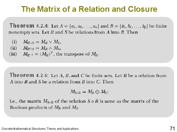 The Matrix of a Relation and Closure Discrete Mathematical Structures: Theory and Applications 71