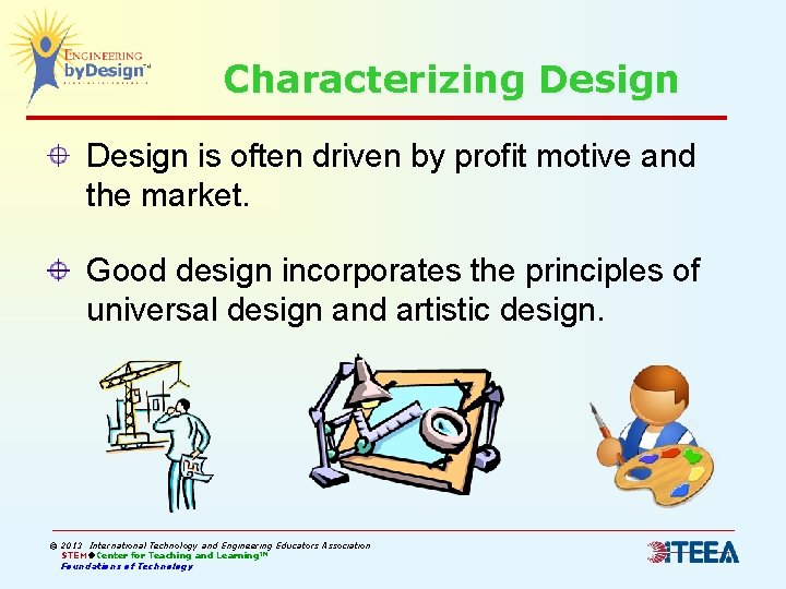 Characterizing Design is often driven by profit motive and the market. Good design incorporates