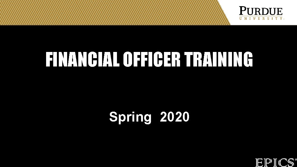 FINANCIAL OFFICER TRAINING Spring 2020 1 