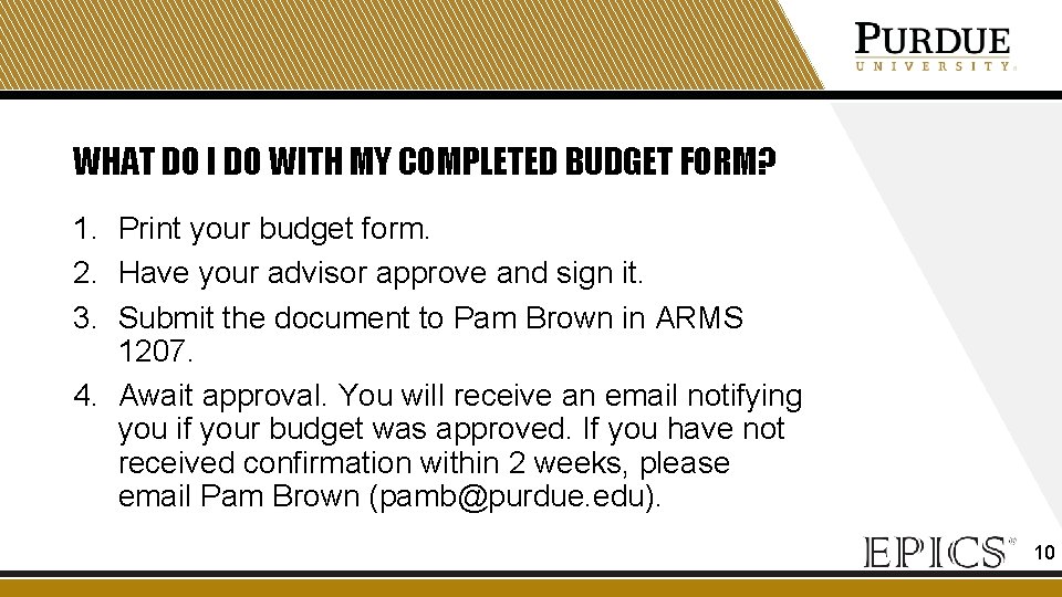 WHAT DO I DO WITH MY COMPLETED BUDGET FORM? 1. Print your budget form.