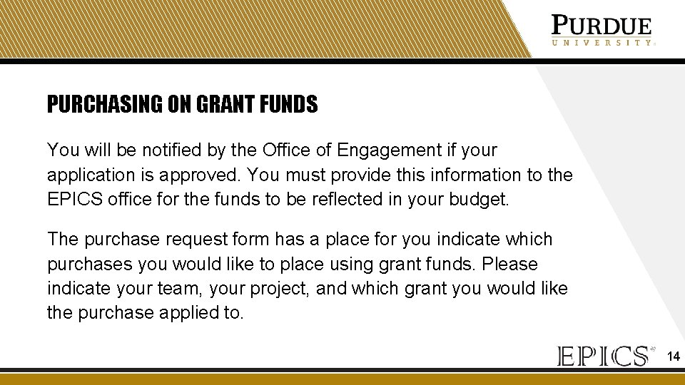PURCHASING ON GRANT FUNDS You will be notified by the Office of Engagement if