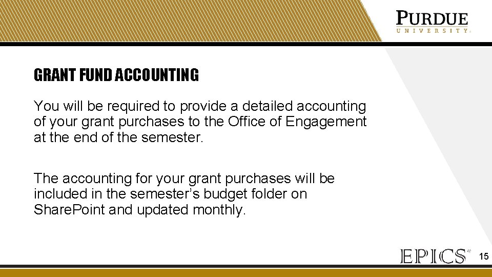 GRANT FUND ACCOUNTING You will be required to provide a detailed accounting of your