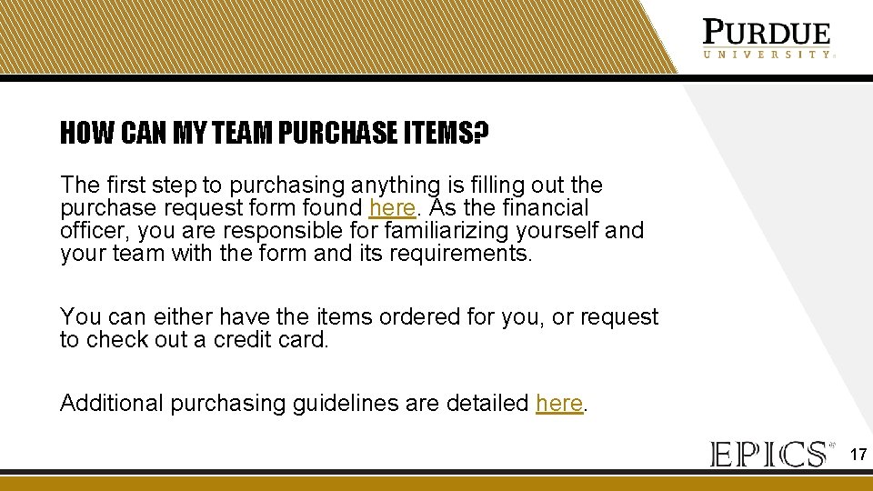 HOW CAN MY TEAM PURCHASE ITEMS? The first step to purchasing anything is filling