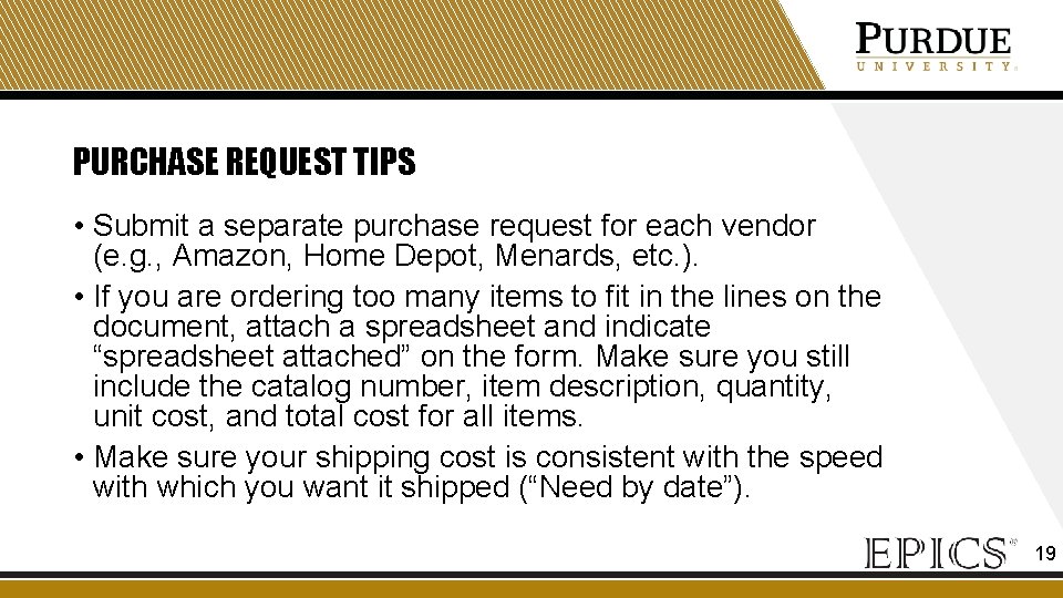 PURCHASE REQUEST TIPS • Submit a separate purchase request for each vendor (e. g.