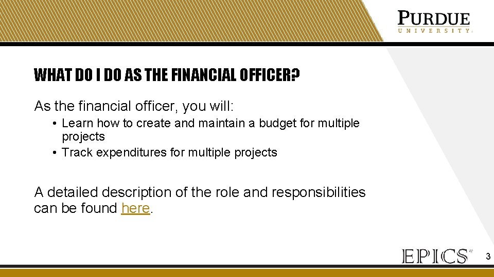 WHAT DO I DO AS THE FINANCIAL OFFICER? As the financial officer, you will: