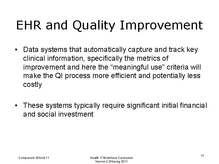 EHR and Quality Improvement • Data systems that automatically capture and track key clinical