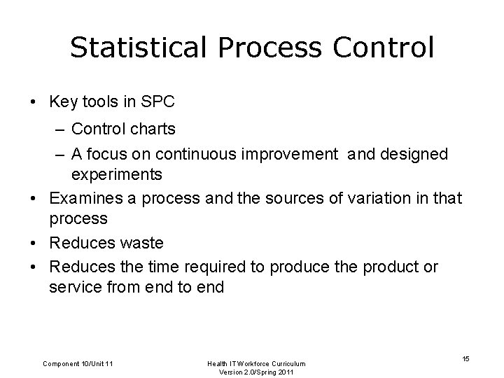 Statistical Process Control • Key tools in SPC – Control charts – A focus